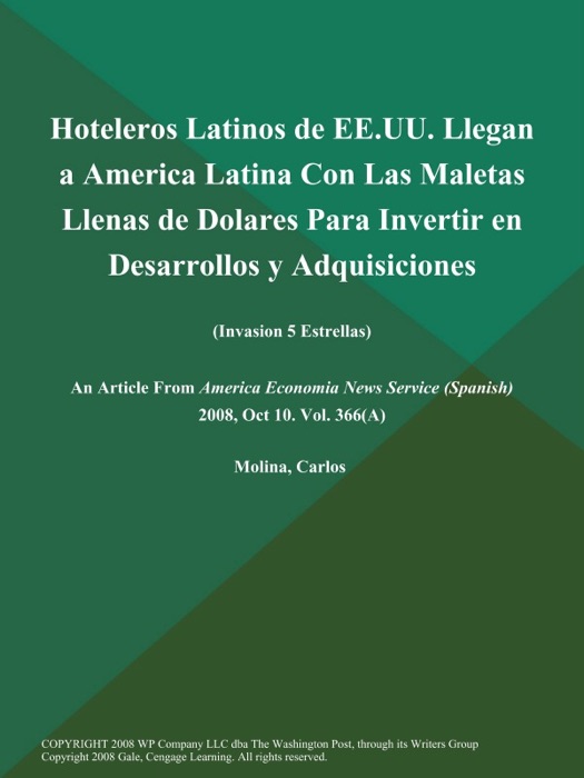 Hoteleros Latinos de EE.UU. Llegan a America Latina Con Las Maletas Llenas de Dolares Para Invertir en Desarrollos y Adquisiciones (Invasion 5 Estrellas)