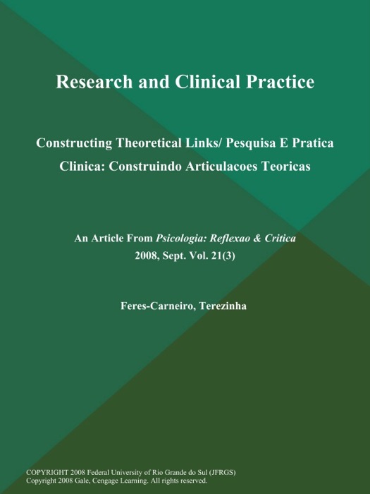 Research and Clinical Practice: Constructing Theoretical Links/ Pesquisa E Pratica Clinica: Construindo Articulacoes Teoricas