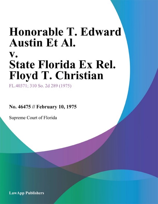 Honorable T. Edward Austin Et Al. v. State Florida Ex Rel. Floyd T. Christian