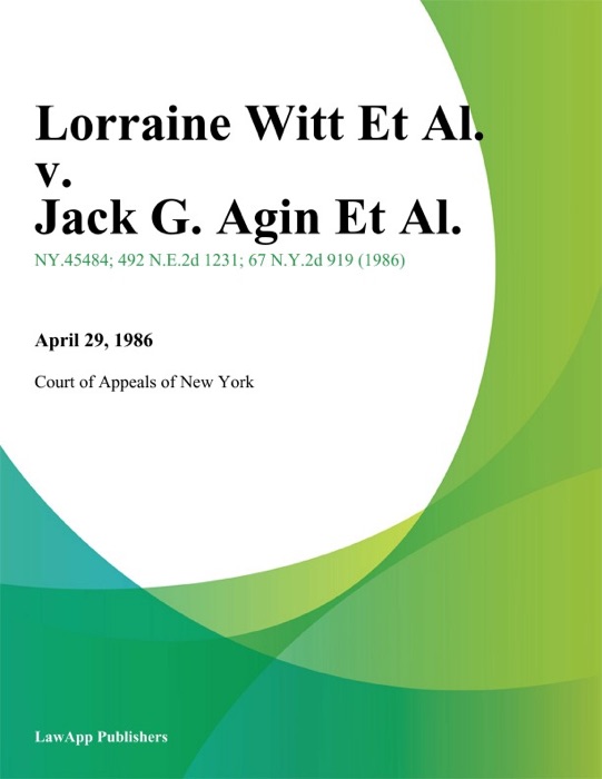 Lorraine Witt Et Al. v. Jack G. Agin Et Al.