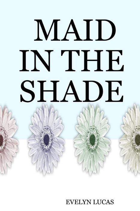 Maid In the Shade