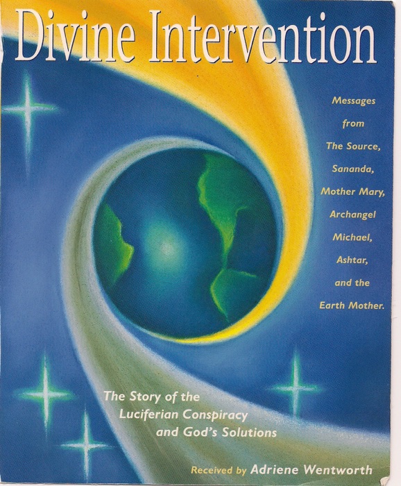 Divine Intervention: The Story of the Luciferian Conspiracy and God’s Solutions