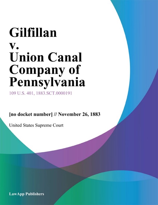 Gilfillan v. Union Canal Company of Pennsylvania
