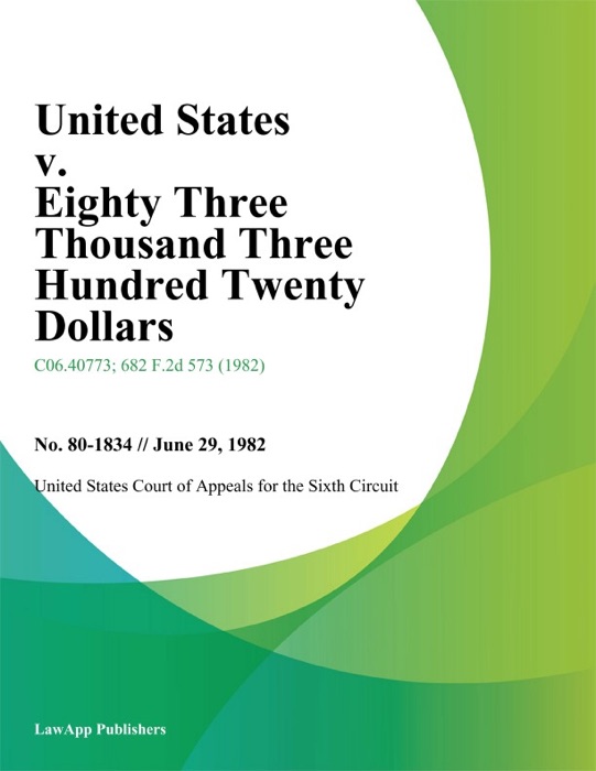 United States V. Eighty Three Thousand Three Hundred Twenty Dollars