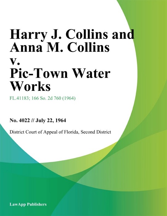 Harry J. Collins and Anna M. Collins v. Pic-Town Water Works