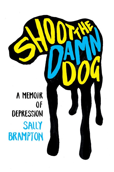 Shoot the Damn Dog: A Memoir of Depression