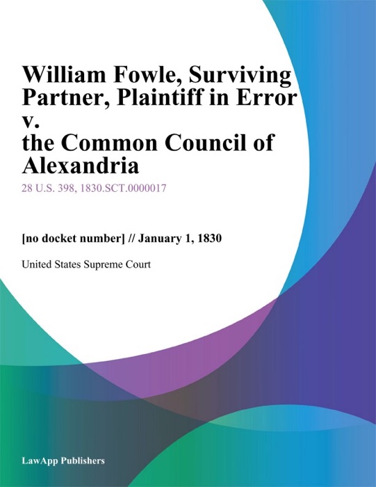 William Fowle, Surviving Partner, Plaintiff in Error v. the Common Council of Alexandria