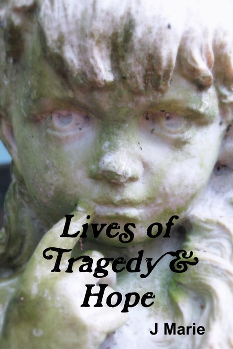 Lives of Tragedy & Hope