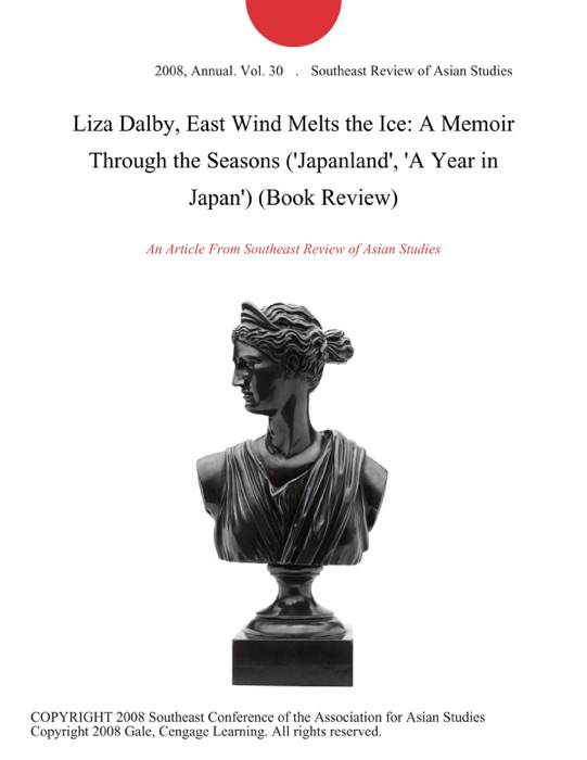 Liza Dalby, East Wind Melts the Ice: A Memoir Through the Seasons ('Japanland', 'A Year in Japan') (Book Review)