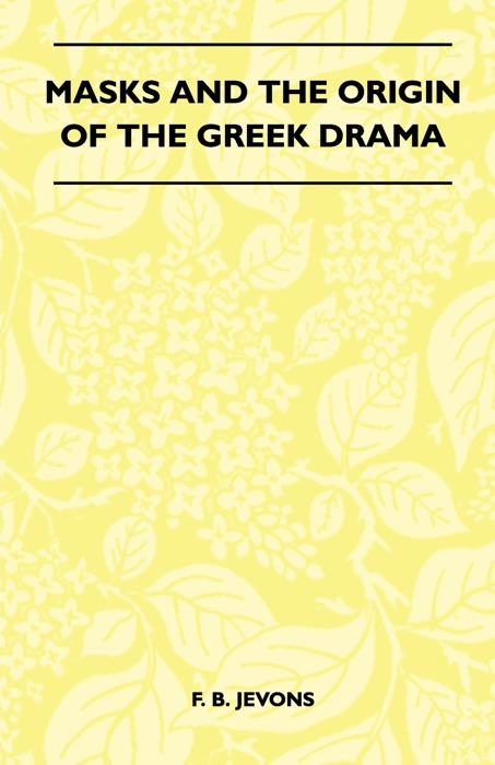 Masks and the Origin of the Greek Drama