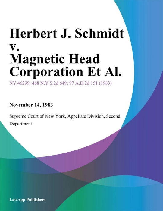 Herbert J. Schmidt v. Magnetic Head Corporation Et Al.