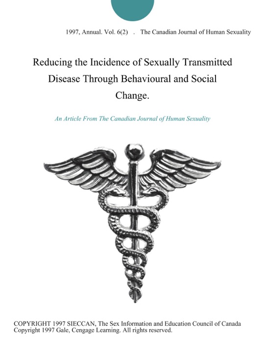 Reducing the Incidence of Sexually Transmitted Disease Through Behavioural and Social Change.