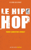 Le hip-hop - Marie-Christine Vernay