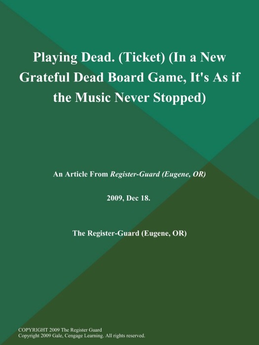 Playing Dead (Ticket) (In a New Grateful Dead Board Game, It's As if the Music Never Stopped)