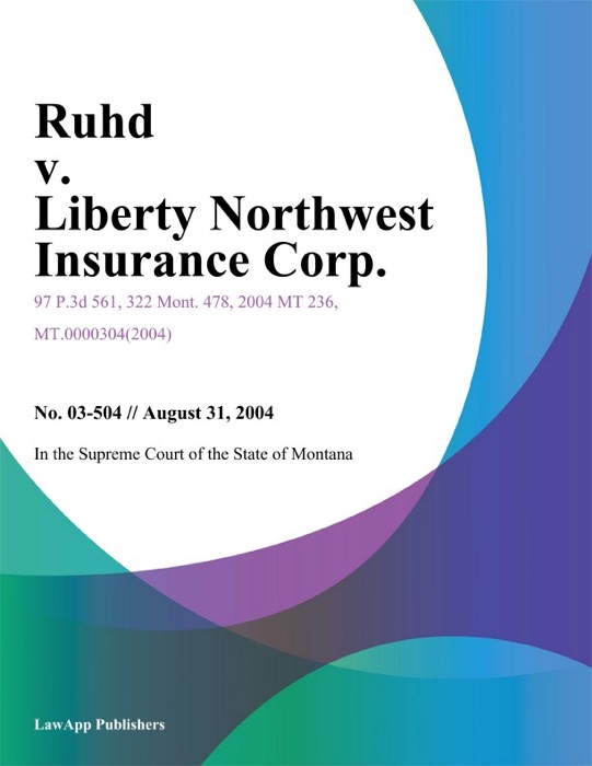 Ruhd v. Liberty Northwest Insurance Corp.