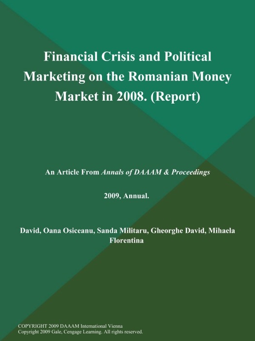 Financial Crisis and Political Marketing on the Romanian Money Market in 2008 (Report)