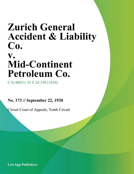 Zurich General Accident & Liability Co. v. Mid-Continent Petroleum Co.