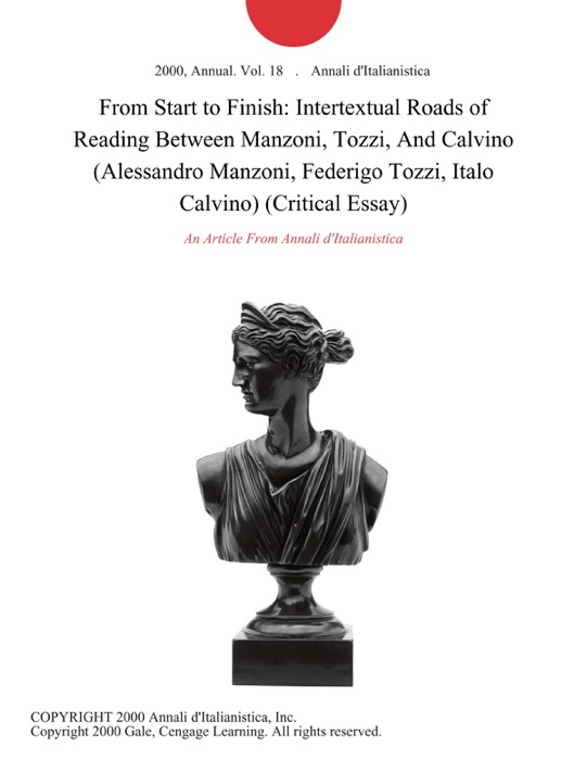 From Start to Finish: Intertextual Roads of Reading Between Manzoni, Tozzi, And Calvino (Alessandro Manzoni, Federigo Tozzi, Italo Calvino) (Critical Essay)