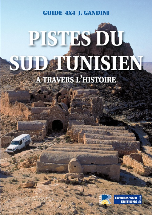 Pistes du sud tunisien à travers l'histoire