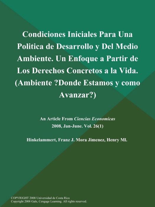 Condiciones Iniciales Para Una Politica de Desarrollo y Del Medio Ambiente. Un Enfoque a Partir de Los Derechos Concretos a la Vida (Ambiente: ?Donde Estamos y como Avanzar?)