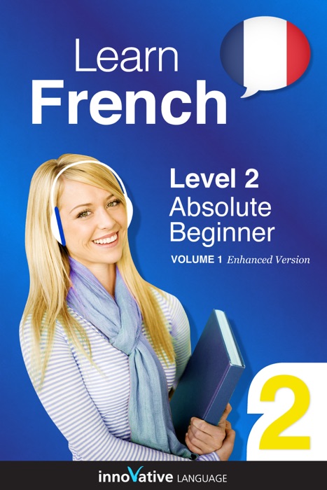 Learn French - Level 2: Absolute Beginner (Enhanced Version)