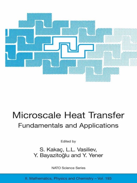 Microscale Heat Transfer - Fundamentals and Applications