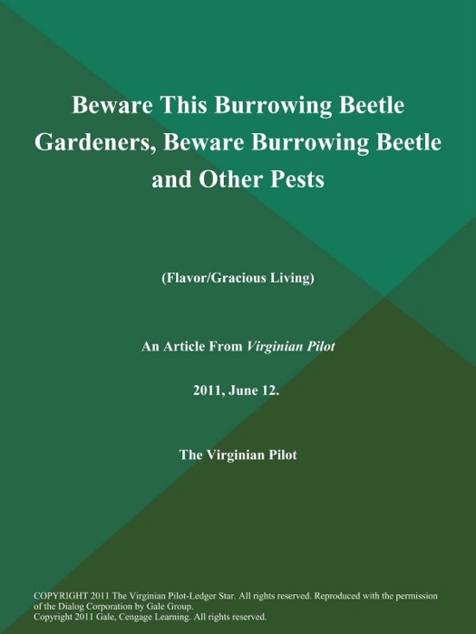 Beware This Burrowing Beetle Gardeners, Beware Burrowing Beetle and Other Pests (Flavor/Gracious Living)