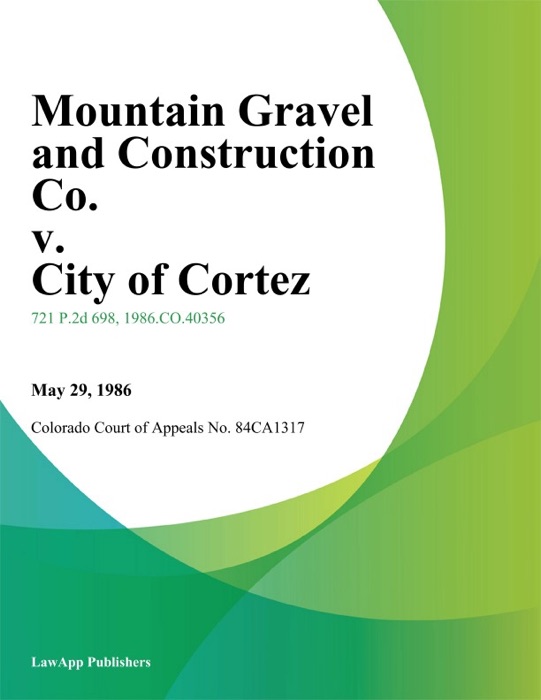 Mountain Gravel And Construction Co. v. City of Cortez