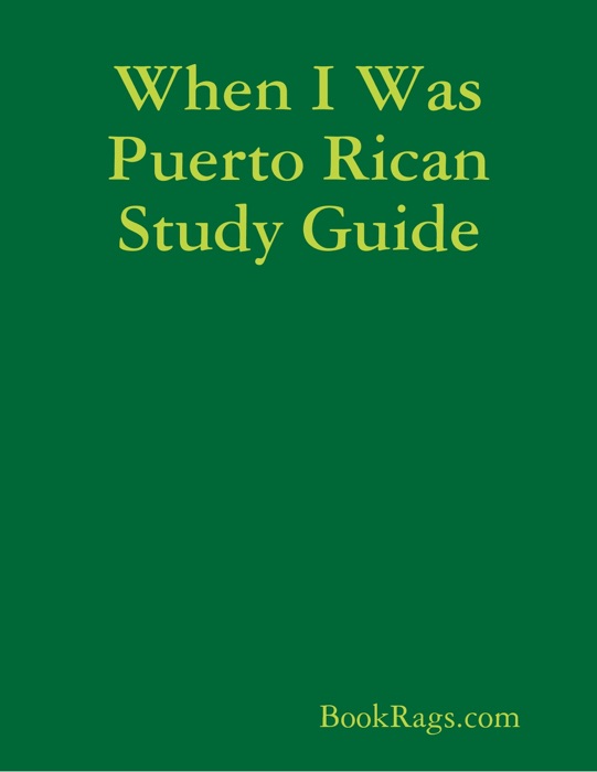 When I Was Puerto Rican Study Guide