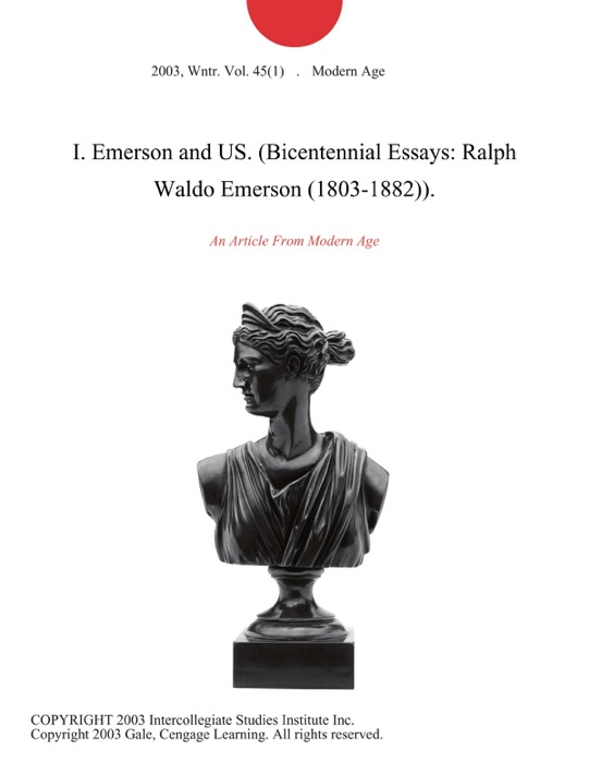 I. Emerson and US. (Bicentennial Essays: Ralph Waldo Emerson (1803-1882)).