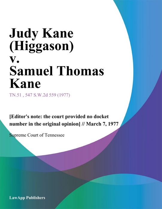 Judy Kane (Higgason) v. Samuel Thomas Kane