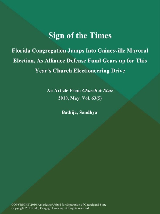 Sign of the Times: Florida Congregation Jumps Into Gainesville Mayoral Election, As Alliance Defense Fund Gears up for This Year's Church Electioneering Drive
