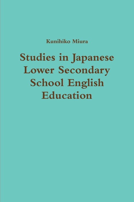 Studies In Japanese Lower Secondary School English Education