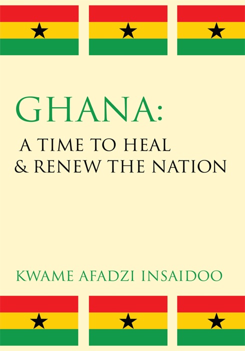 Ghana: A Time to Heal & Renew the Nation