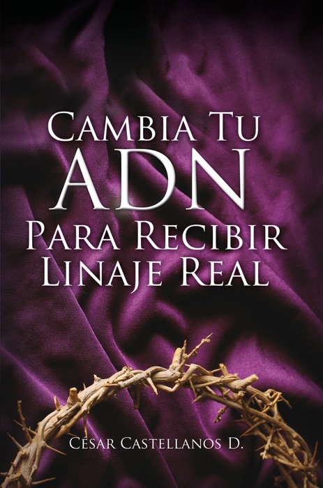 Cambia Tu ADN Para Recibir Linaje Real