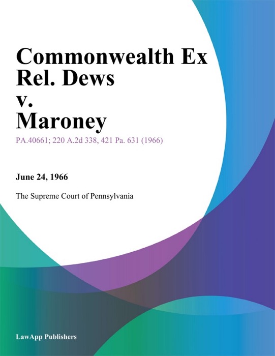 Commonwealth Ex Rel. Dews v. Maroney