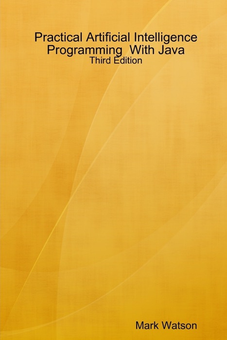 Practical Artificial Intelligence Programming with Java
