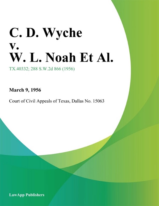 C. D. Wyche v. W. L. Noah Et Al.