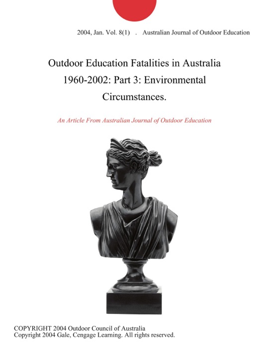 Outdoor Education Fatalities in Australia 1960-2002: Part 3: Environmental Circumstances.