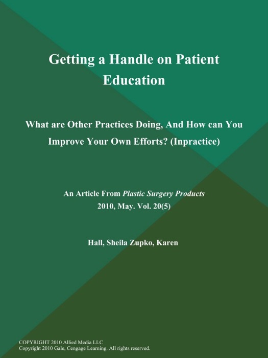 Getting a Handle on Patient Education: What are Other Practices Doing, And How can You Improve Your Own Efforts? (Inpractice)