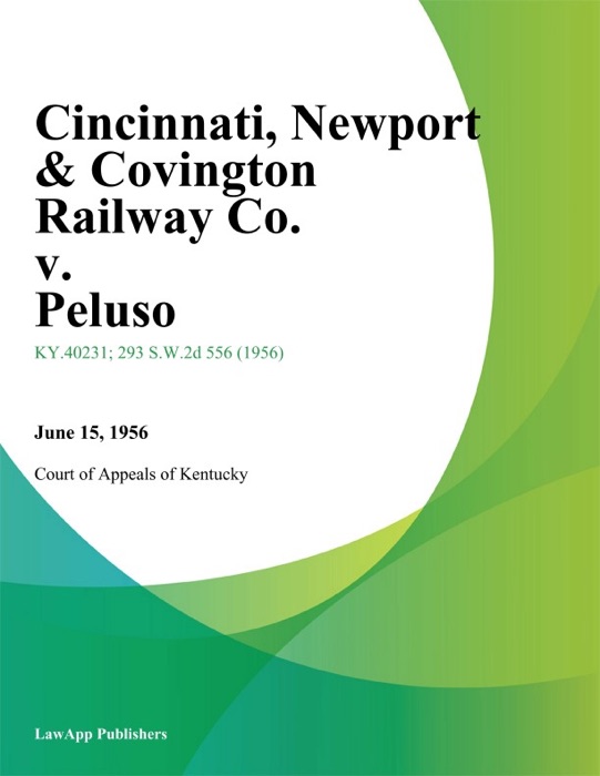 Cincinnati, Newport & Covington Railway Co. v. Peluso