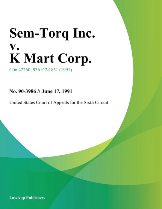 Sem-Torq Inc. v. K Mart Corp.