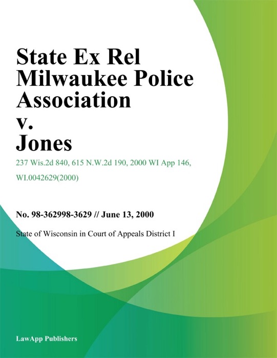 State Ex Rel Milwaukee Police Association V. Jones