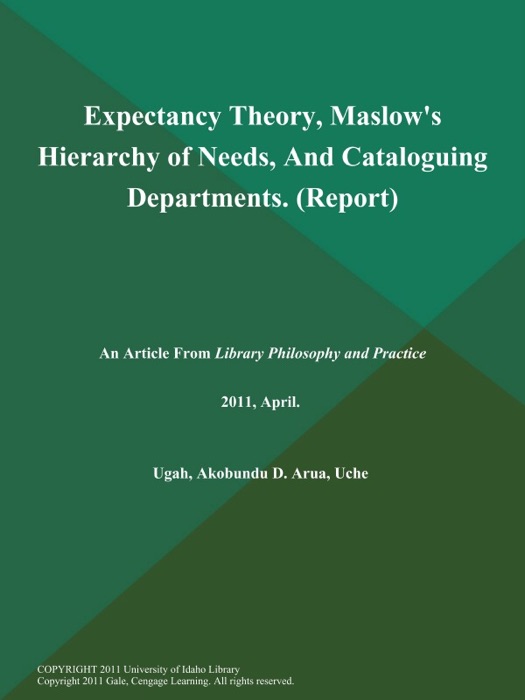 Expectancy Theory, Maslow's Hierarchy of Needs, And Cataloguing Departments (Report)