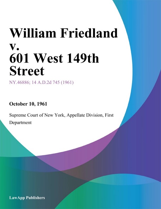 William Friedland v. 601 West 149th Street