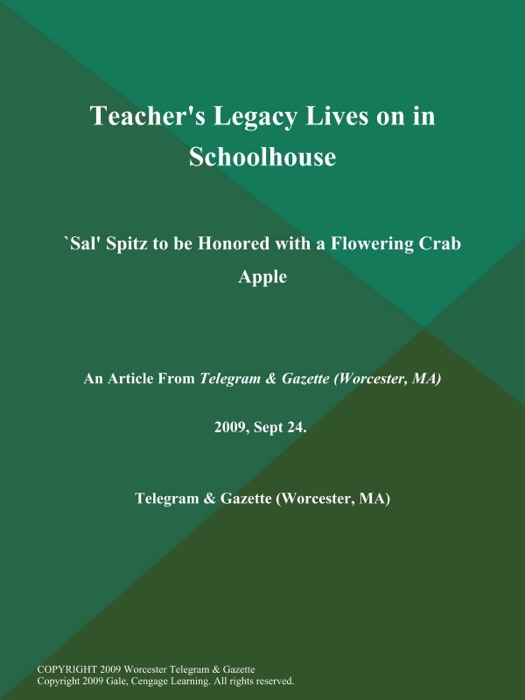Teacher's Legacy Lives on in Schoolhouse; `Sal' Spitz to be Honored with a Flowering Crab Apple