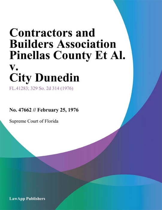 Contractors and Builders Association Pinellas County Et Al. v. City Dunedin