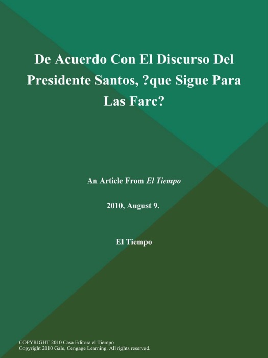 De Acuerdo Con El Discurso Del Presidente Santos, ?que Sigue Para Las Farc?