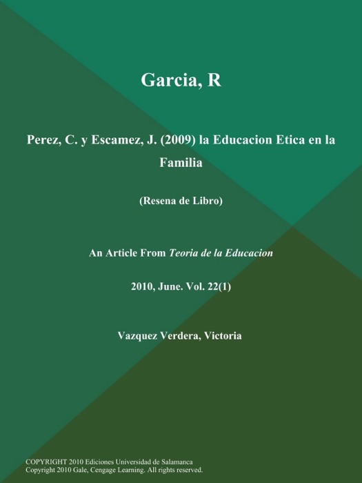 Garcia, R.; Perez, C. y Escamez, J. (2009) la Educacion Etica en la Familia (Resena de Libro)