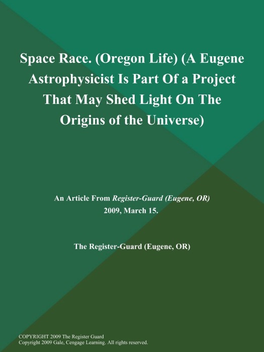 Space Race (Oregon Life) (A Eugene Astrophysicist is Part of a Project That May Shed Light on the Origins of the Universe)